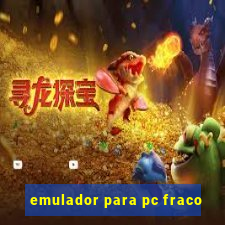 emulador para pc fraco